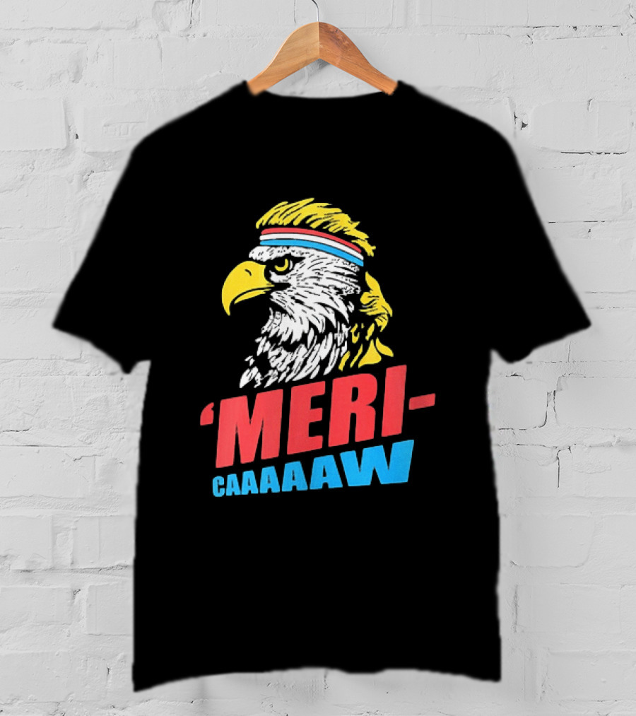 American Eagle Mericaaaaw Independence 4th Of July 2026 T-Shirt