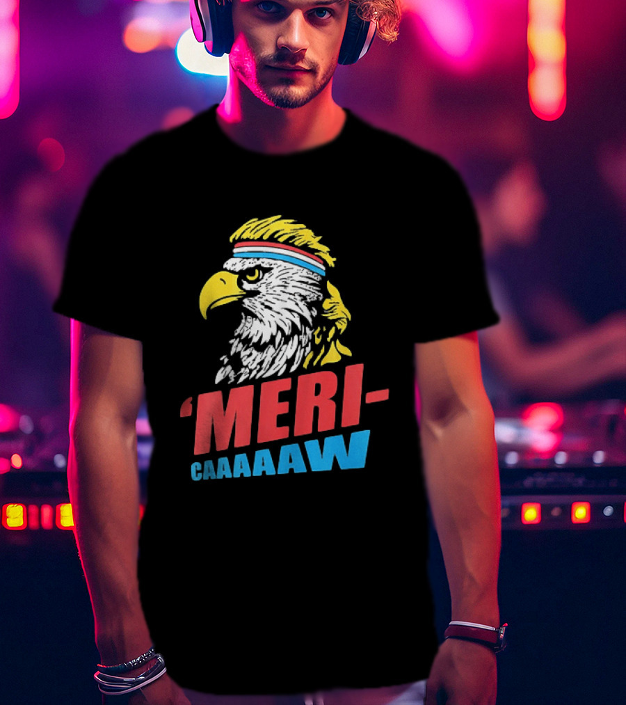 American Eagle Mericaaaaw Independence 4th Of July 2026 T-Shirt
