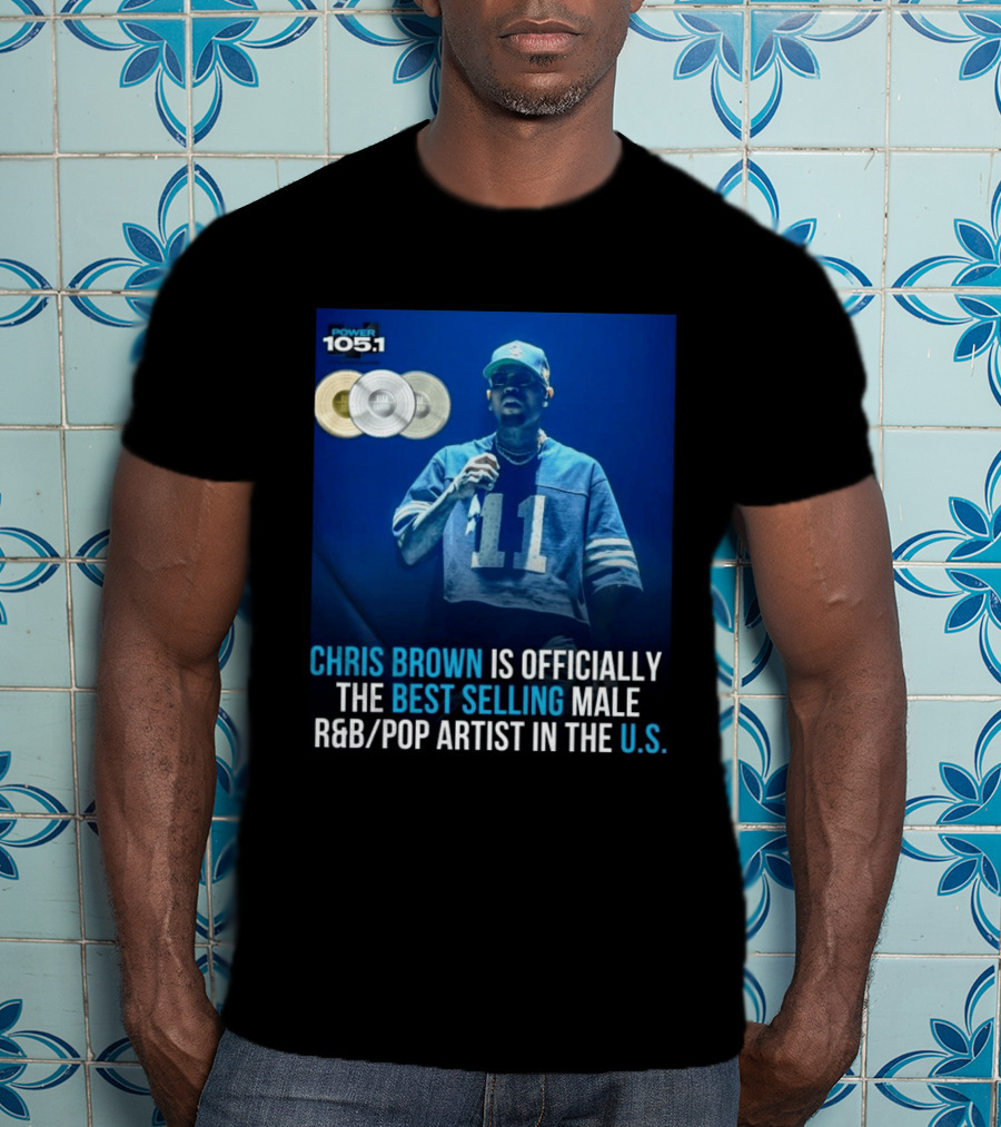 Chris Brown Is Officially The Best Selling Male R&B/Pop Artist In The U.S. Power 105.1 T-Shirt