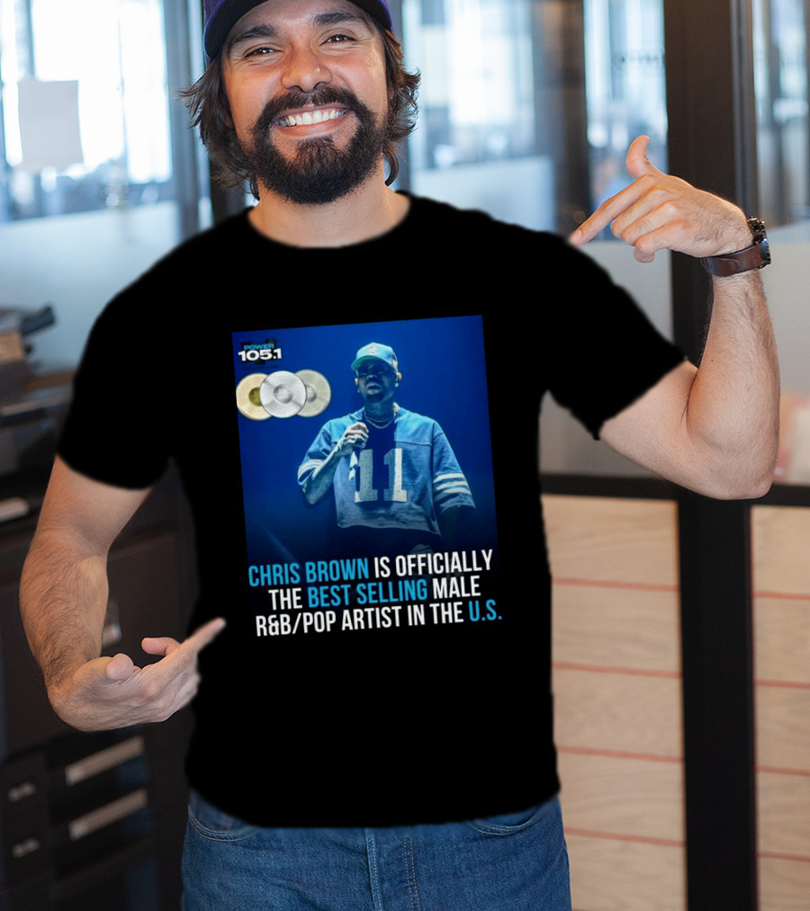 Chris Brown Is Officially The Best Selling Male R&B/Pop Artist In The U.S. Power 105.1 T-Shirt
