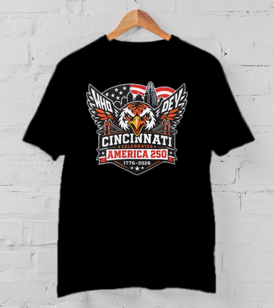 Cincinnati Bengals Who Dey Cincinnati Celebrates America 250 1776 2026 T-Shirt