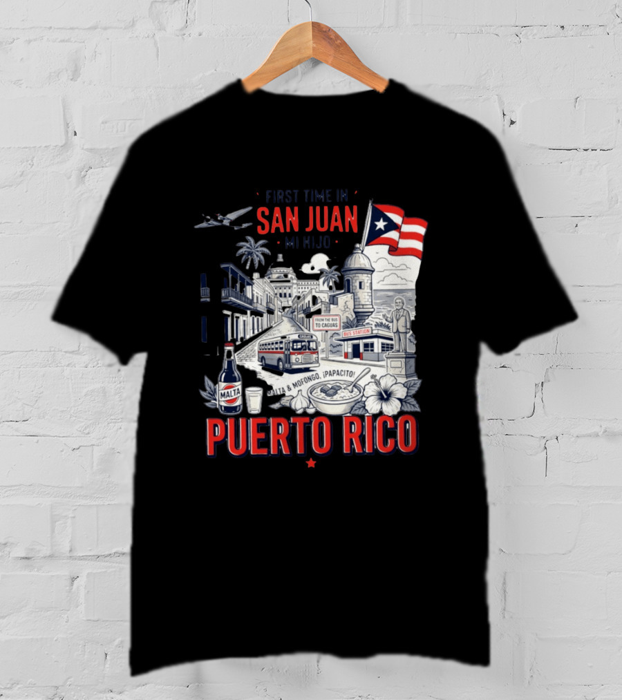 First Time In San Juan Mi Hijo Puerto Rico Malta Mofongo ¡Papacito! T-Shirt