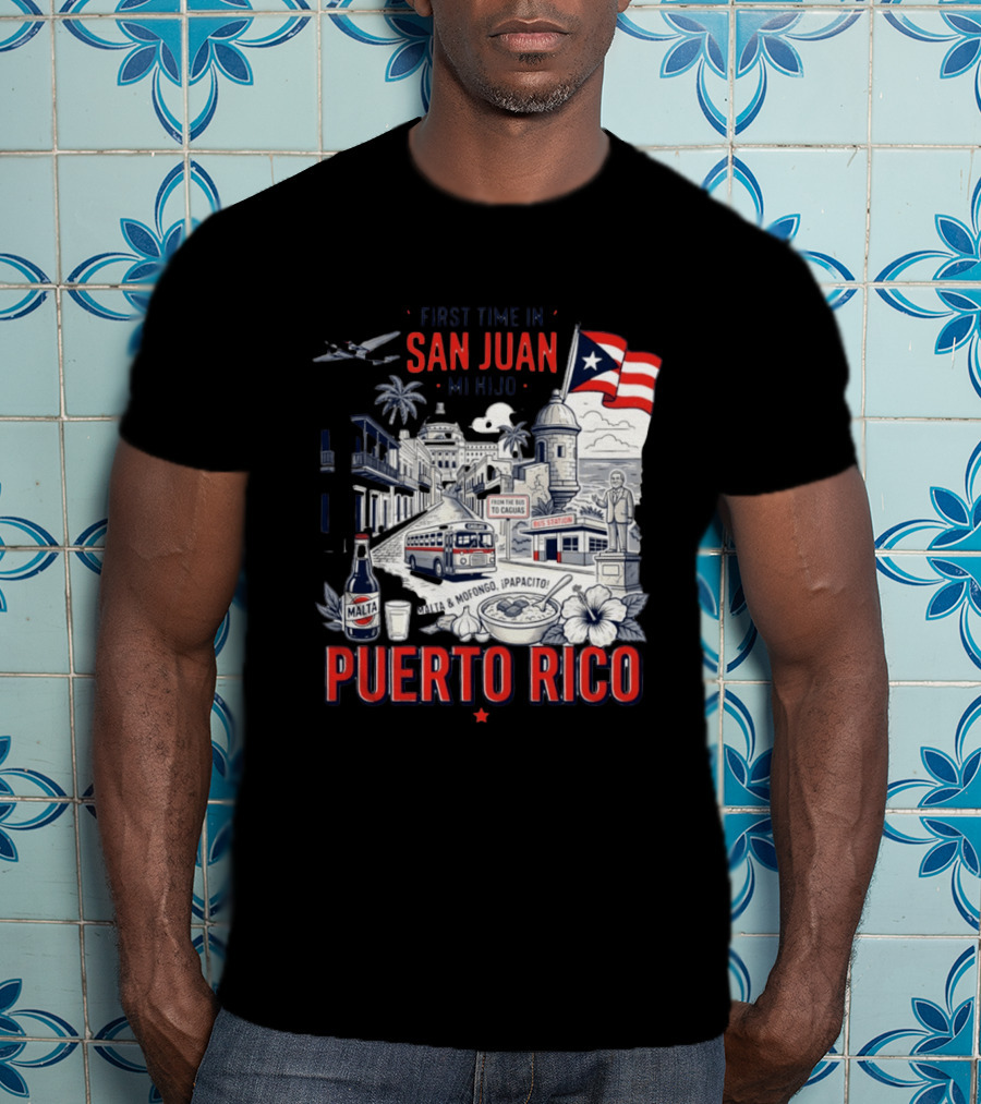 First Time In San Juan Mi Hijo Puerto Rico Malta Mofongo ¡Papacito! T-Shirt