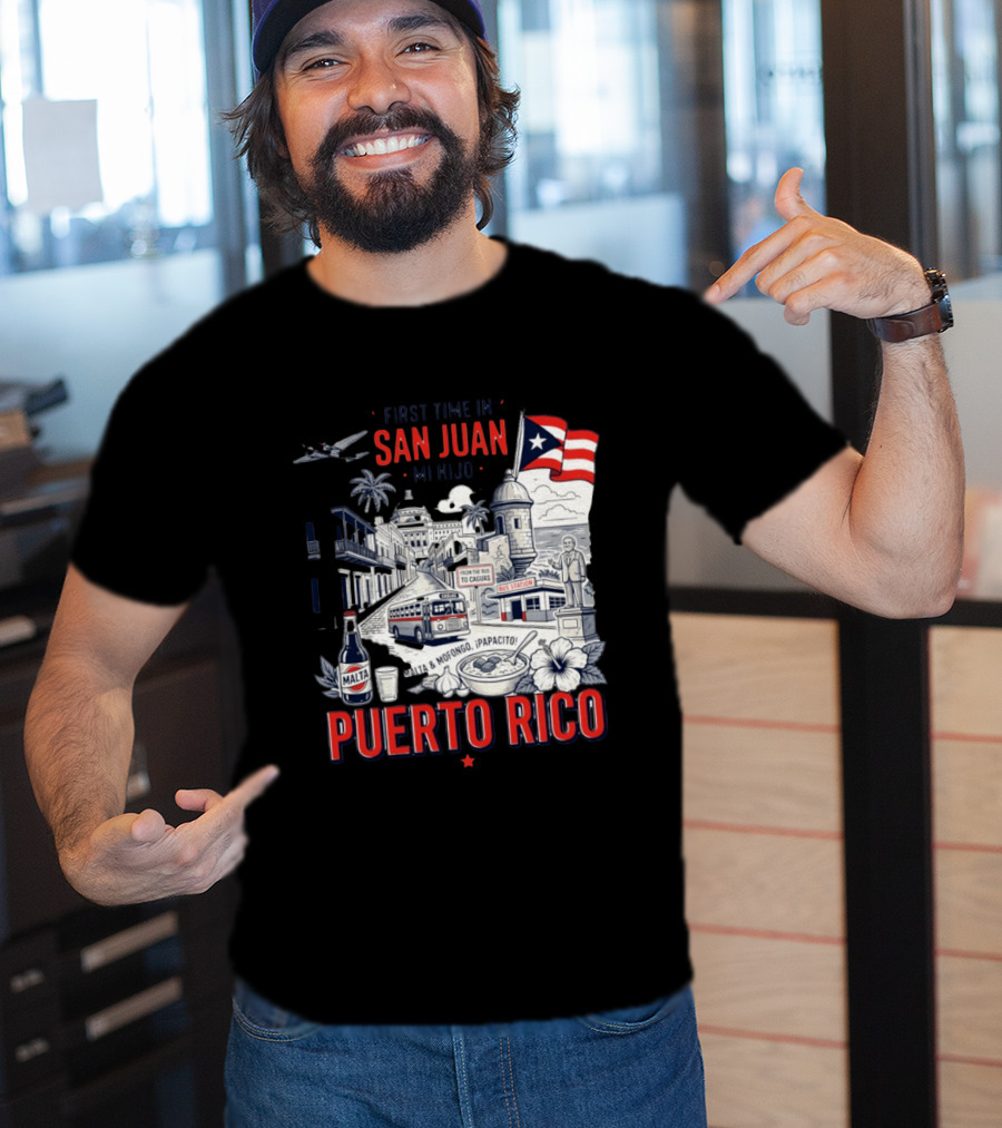First Time In San Juan Mi Hijo Puerto Rico Malta Mofongo ¡Papacito! T-Shirt
