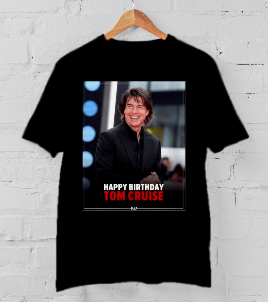 Happy Birthday Tom Cruise Celebration Image By TMZ T-Shirt