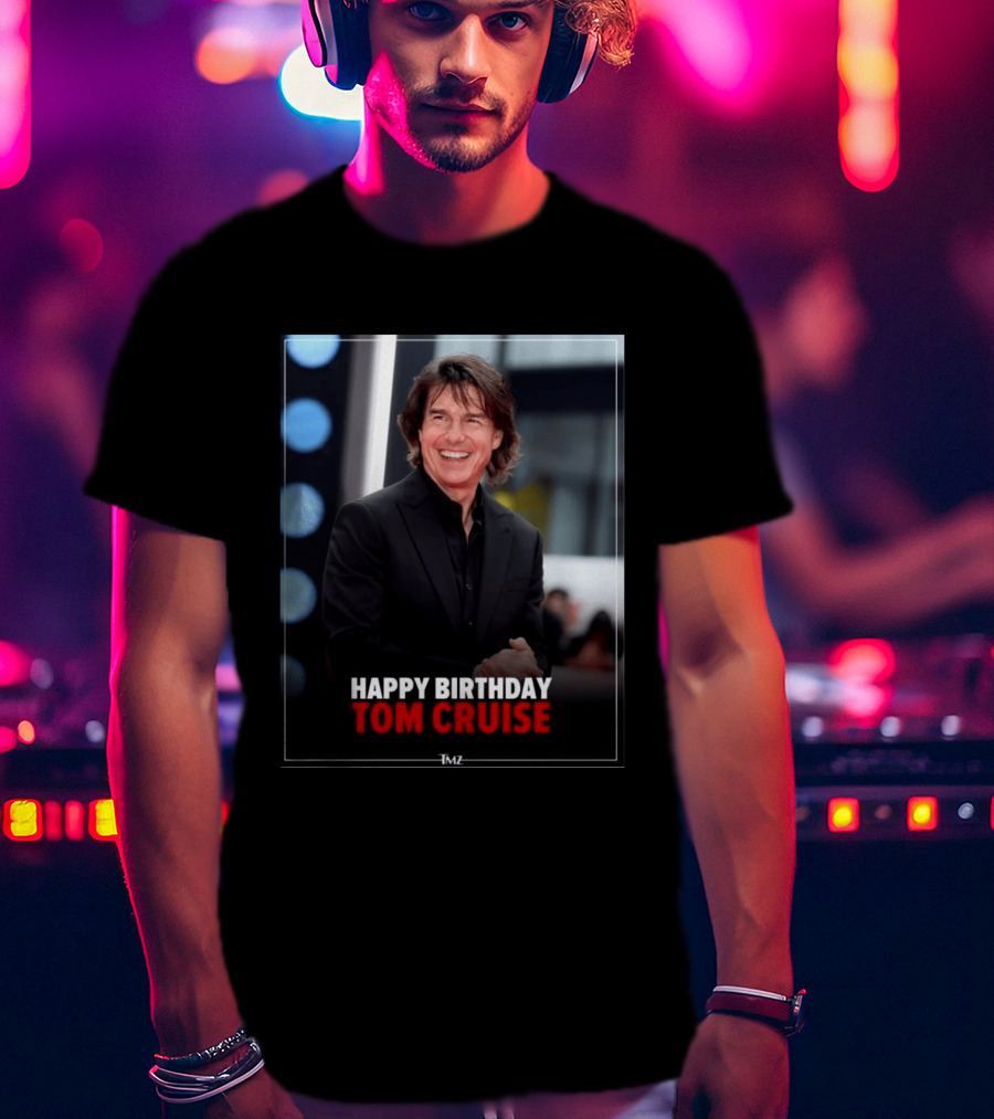Happy Birthday Tom Cruise Celebration Image By TMZ T-Shirt