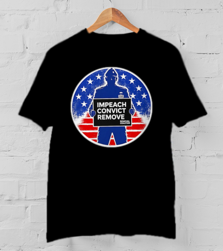 Impeach Convict Remove Removal Coalition Soldier Red White Blue Stars T-Shirt
