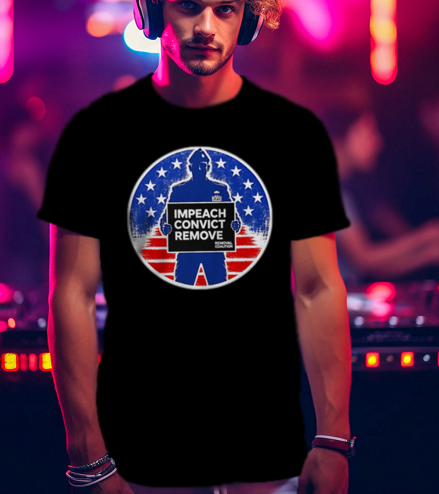 Impeach Convict Remove Removal Coalition Soldier Red White Blue Stars T-Shirt