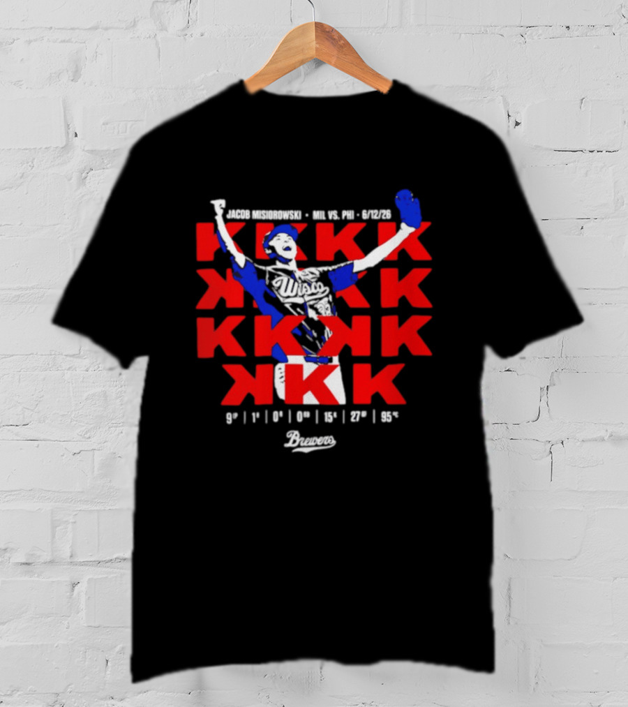 Jacob Misiorowski Mil Vs Phi 2026 Strikeout Highlights K 9 1 0 10 13 27 45 T-Shirt