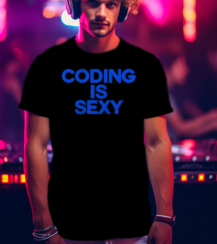 Coding Is Sexy T-Shirt