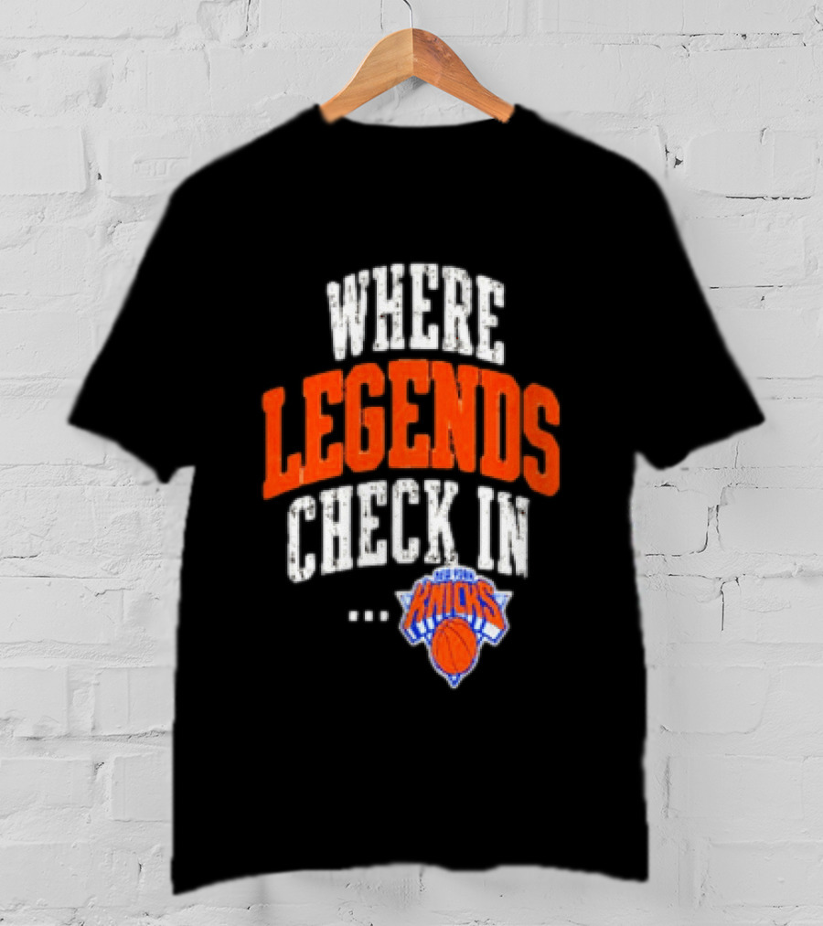 New York Knicks Where Legends Check In Basketball T-Shirt