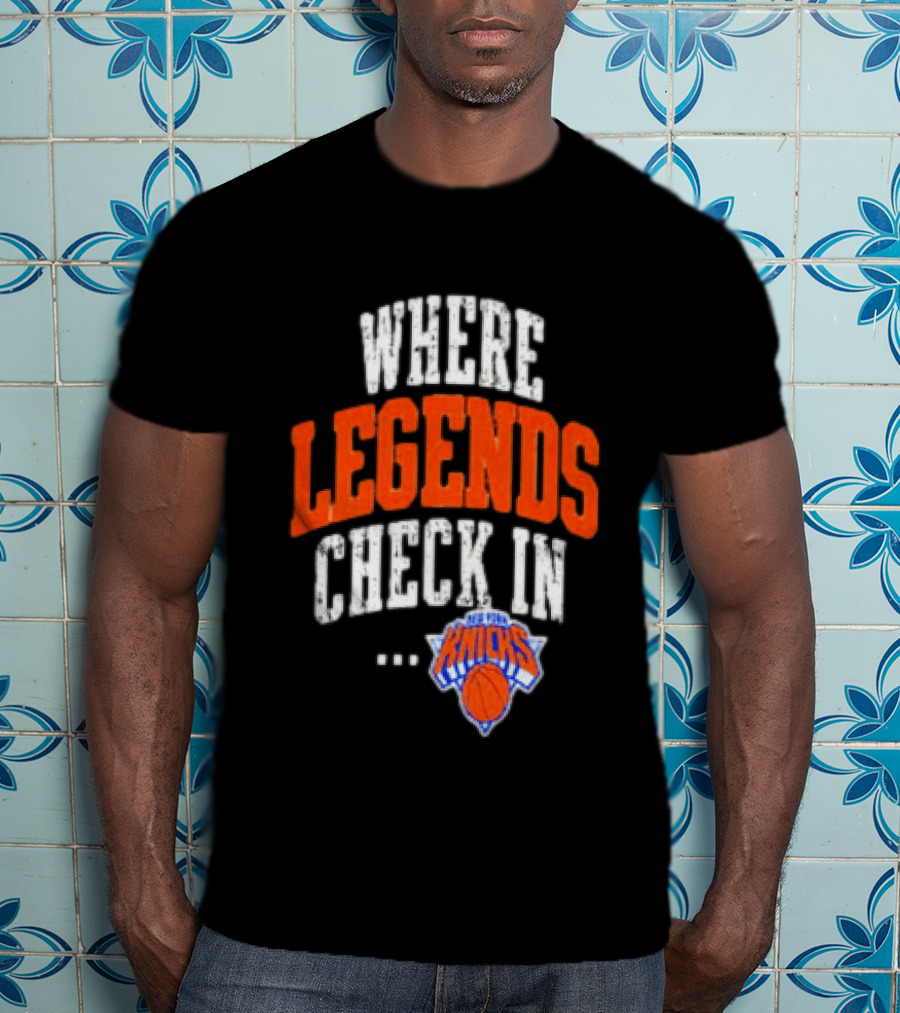 New York Knicks Where Legends Check In Basketball T-Shirt