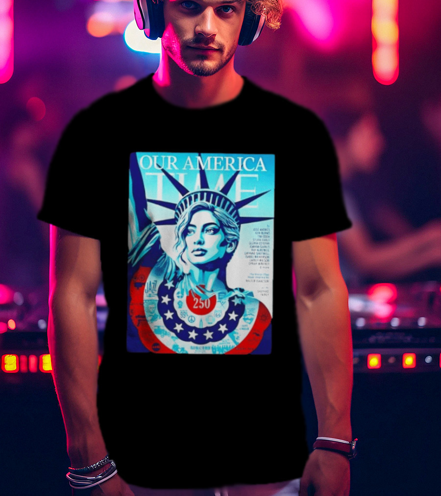 Our America Time 250 Shepard Fairey Statue Of Liberty Walter Isaacson T-Shirt
