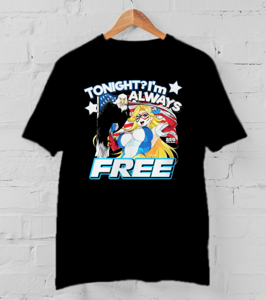 TONIGHT I'm Always Free America's 250th Anniversary 1776 2026 USA Flag Heroine T-Shirt