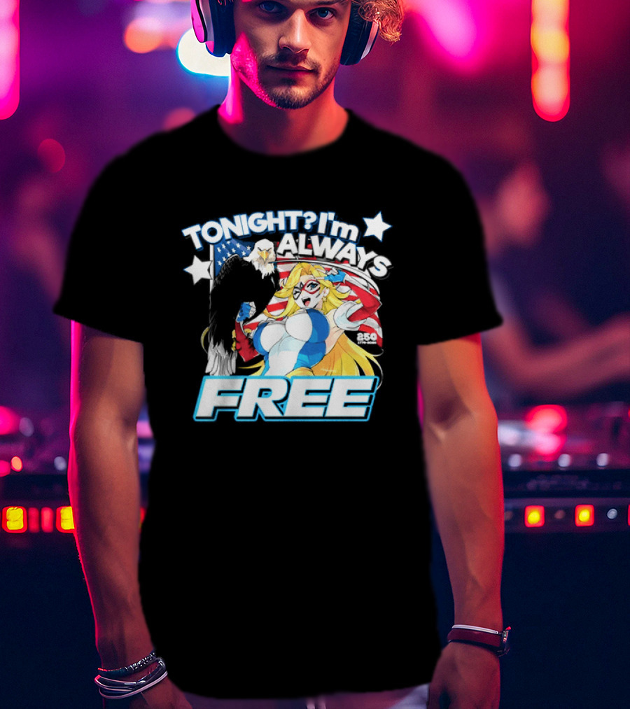 TONIGHT I'm Always Free America's 250th Anniversary 1776 2026 USA Flag Heroine T-Shirt