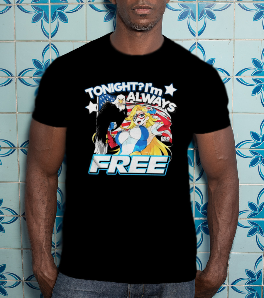 TONIGHT I'm Always Free America's 250th Anniversary 1776 2026 USA Flag Heroine T-Shirt