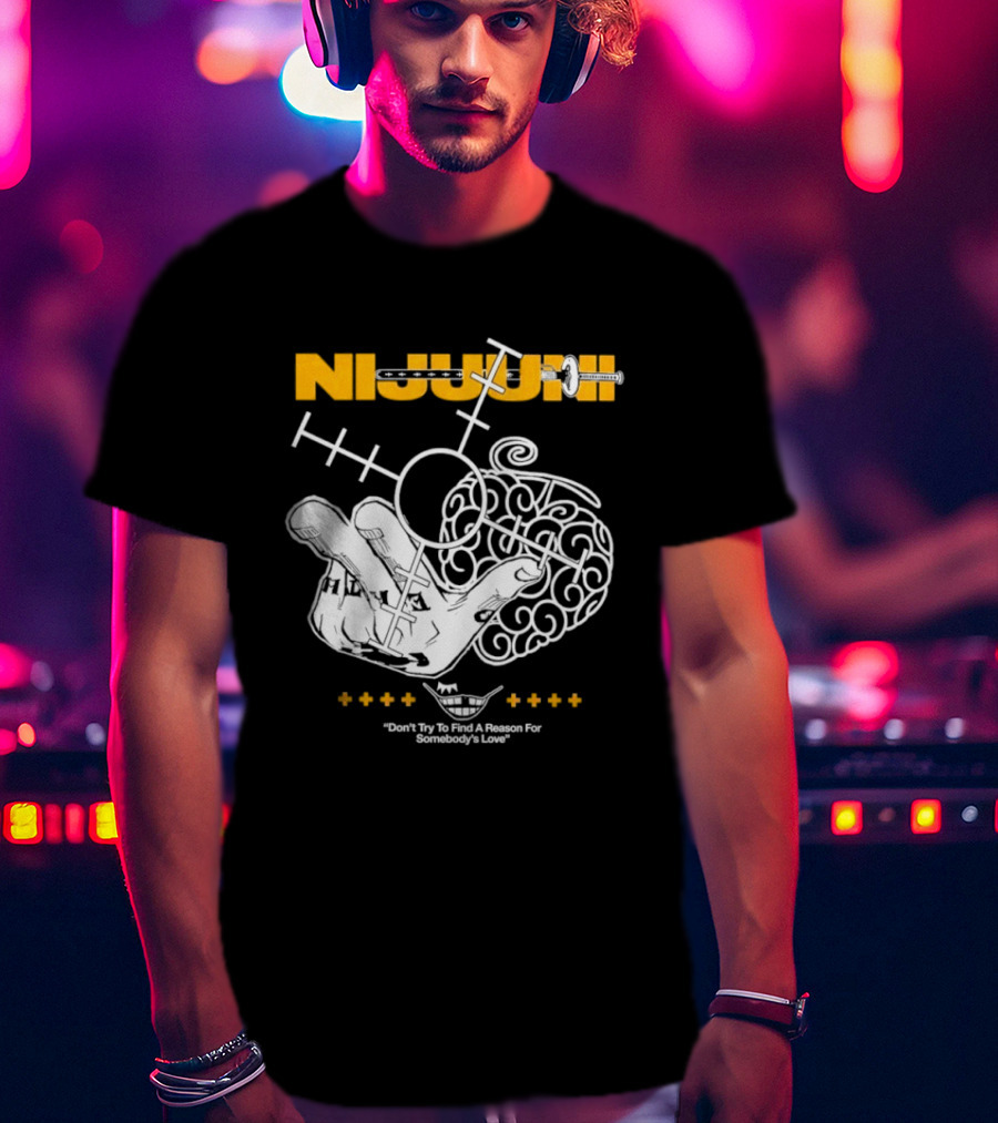 Nijuuni Trafalgar Law One Piece Don't Try To Find A Reason For Somebody's Love T-Shirt