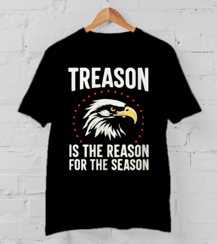Treason Is The Reason For The Season Eagle Motif T-Shirt