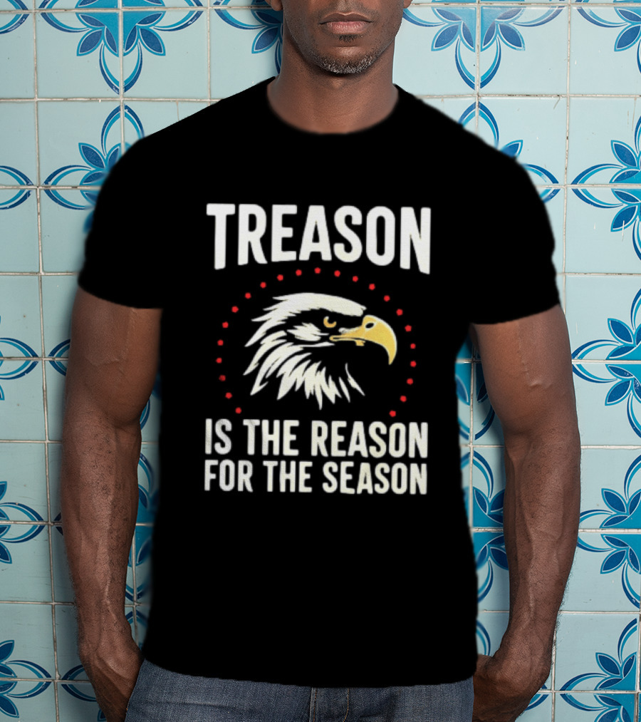 Treason Is The Reason For The Season Eagle Motif T-Shirt