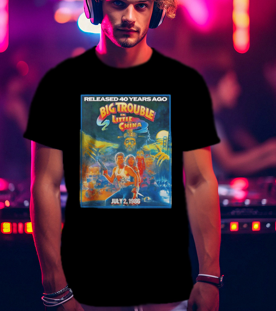 Released 40 Years Ago Big Trouble In Little China July 2 1986 Iconic Cult Film Anniversary T-Shirt