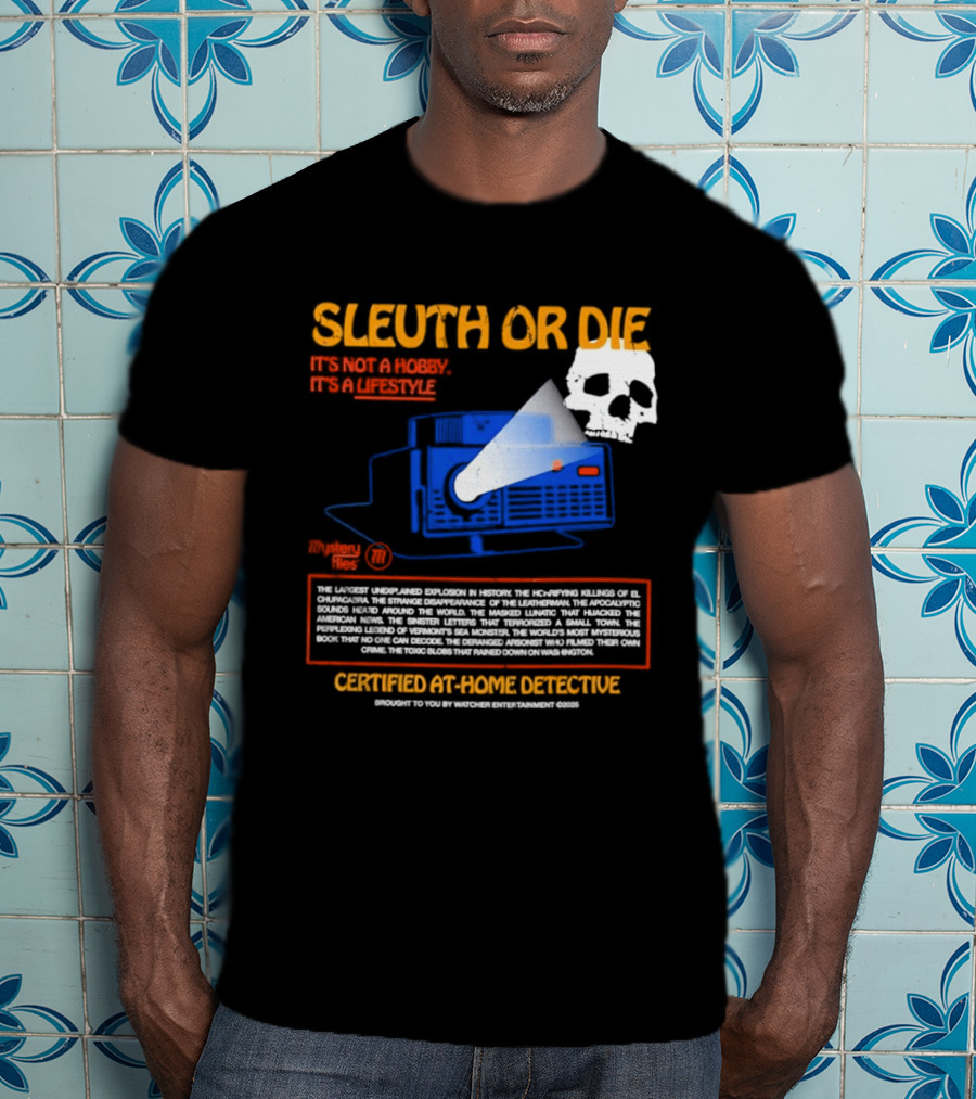 Sleuth Or Die It's Not A Hobby It's A Lifestyle Er Entertainment Mystery Files Certified At Home Detective T-Shirt
