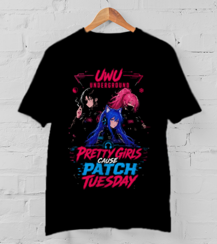 UWU Underground Pretty Girls Cause Patch Tuesday T-Shirt