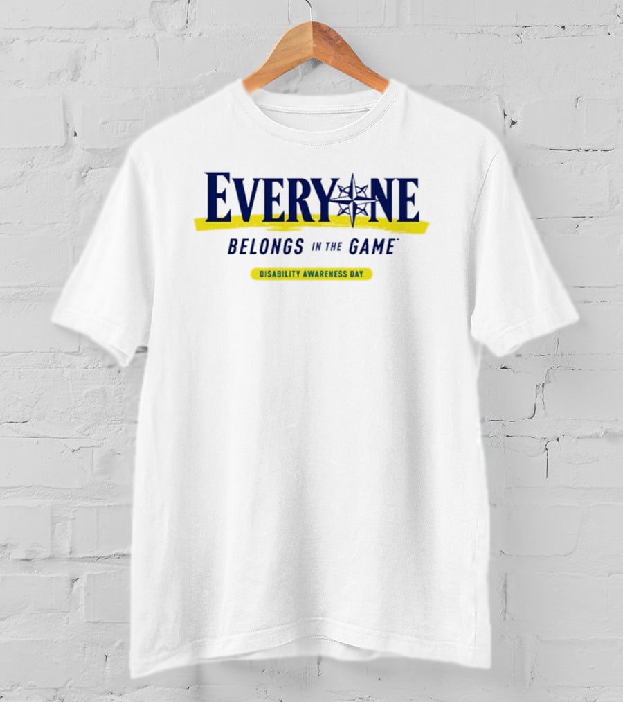 Everyone Belongs In The Game 2026 Mariners Disability Awareness Day T-Shirt