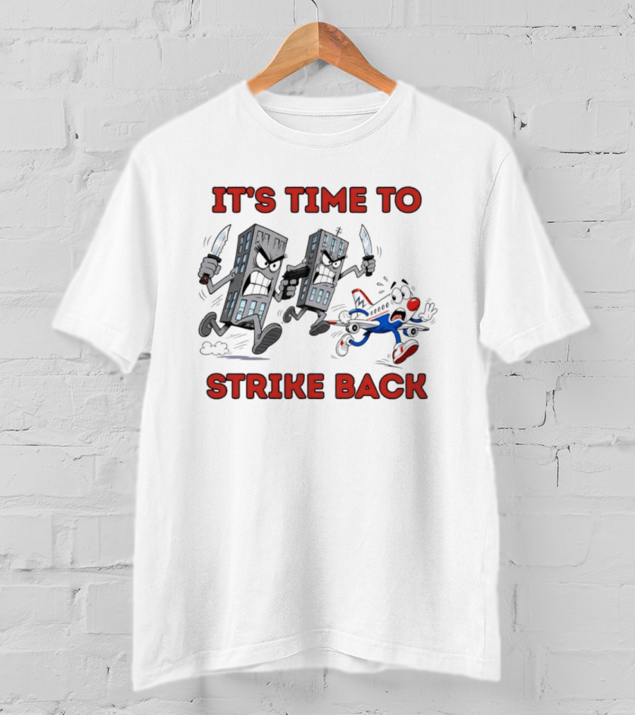 It's Time To Strike Back Buildings Attacking Airplane T-Shirt