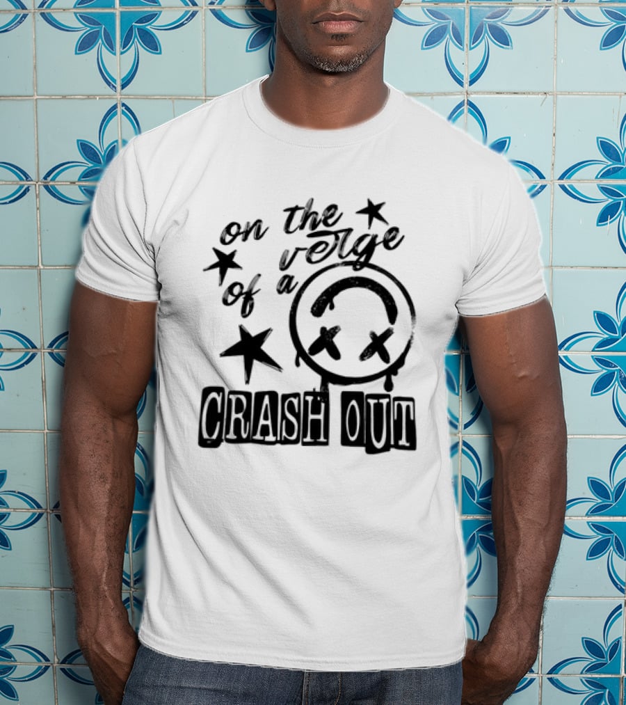 On The Verge Of A Crash Out Alarm Stars T-Shirt
