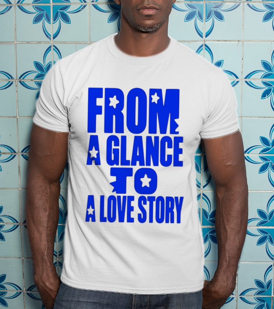 From A Glance To A Love Story Stars Romance Relationship T-Shirt