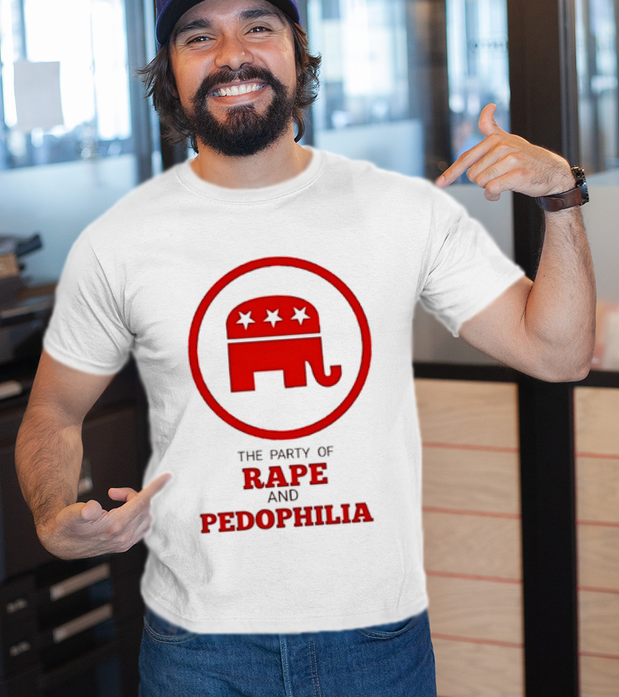 Republican Party The Party Of Rape And Pedophilia T-Shirt