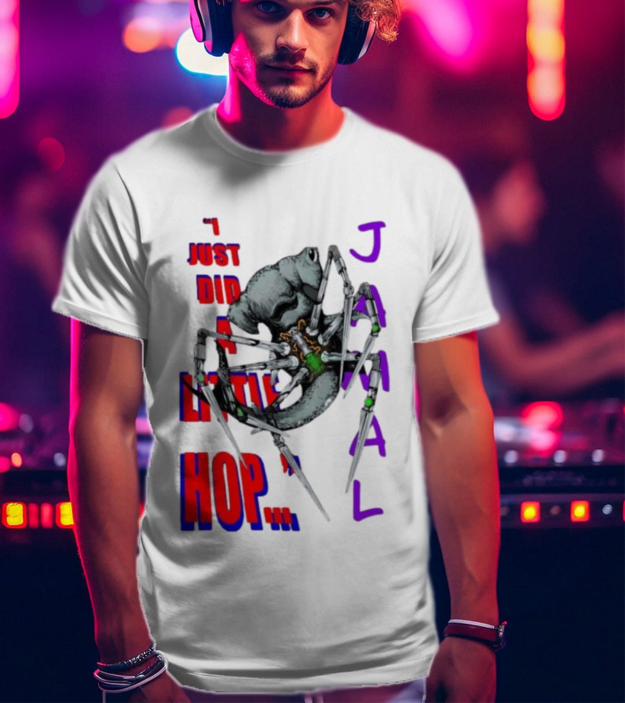 I Just Did A Little Hop Jamal Alien Robot Humor T-Shirt
