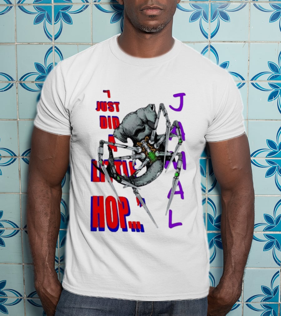 I Just Did A Little Hop Jamal Alien Robot Humor T-Shirt
