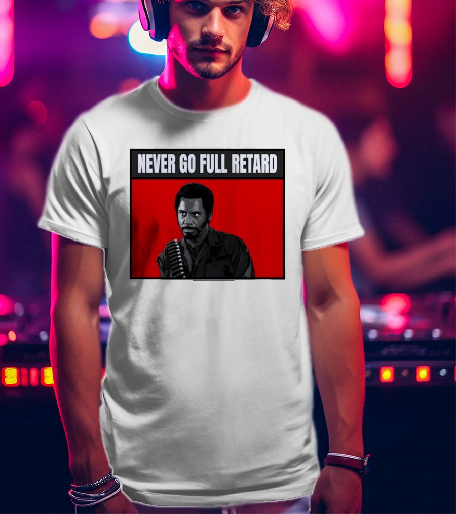 Kirk Lazarus Never Go Full Retard Meme Tropic Thunder T-Shirt
