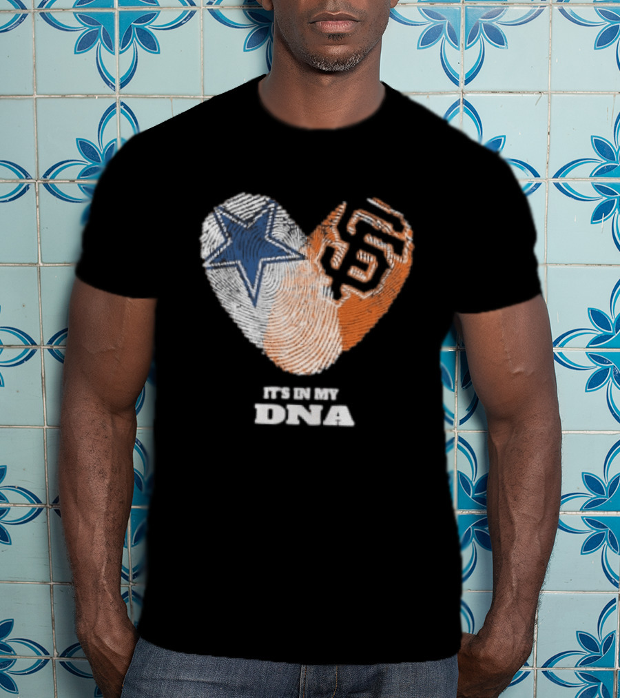 It's In My DNA Dallas Cowboys San Francisco Giants Fingerprint Heart T-Shirt