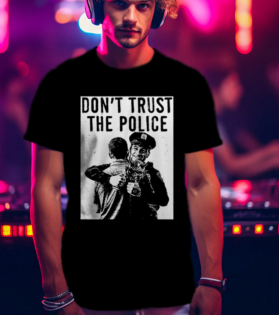DON'T TRUST THE POLICE Devil Embracing Officer T-Shirt