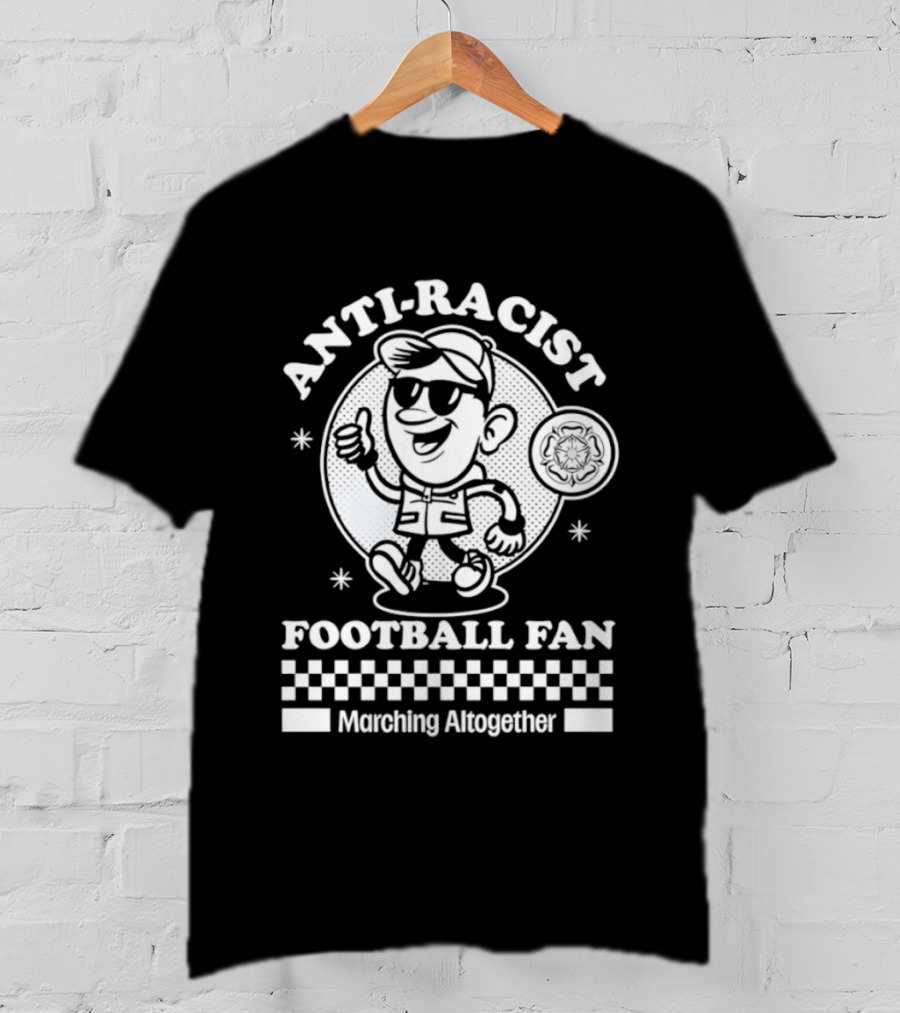 Anti Racist Football Fan Marching Altogether T-Shirt