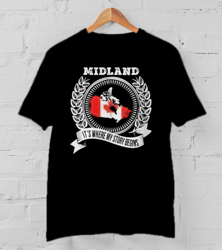 Midland Canada Flag It's Where My Story Begins T-Shirt