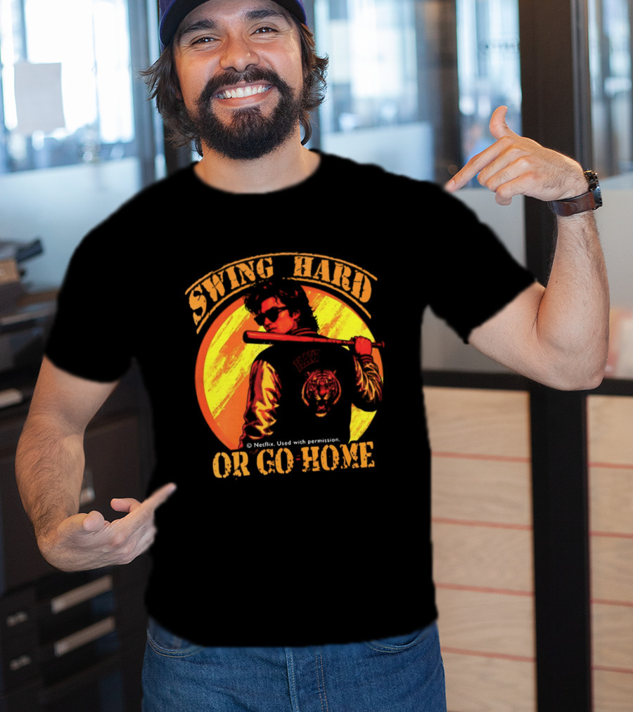 Swing Hard Or Go Home Steve Harrington Bat Monster Netflix T-Shirt