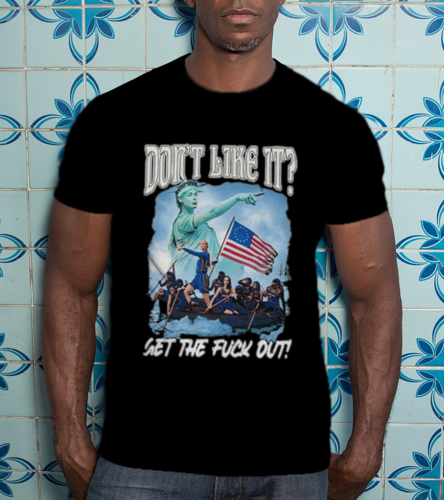 Indiana Fever Sophie Cunningham Statue Of Liberty Don't Like It Get The Fuck Out T-Shirt