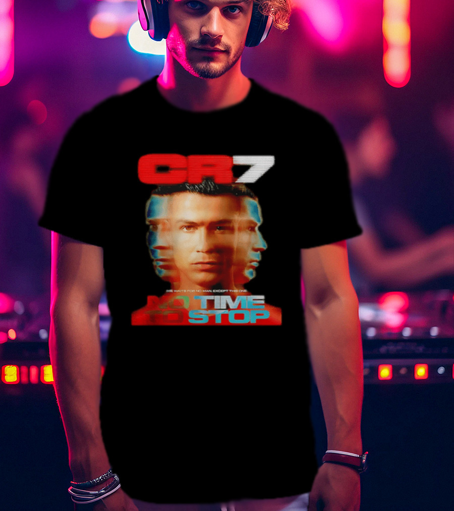 CR7 No Time To Stop Time Waits For No Man Except This One T-Shirt