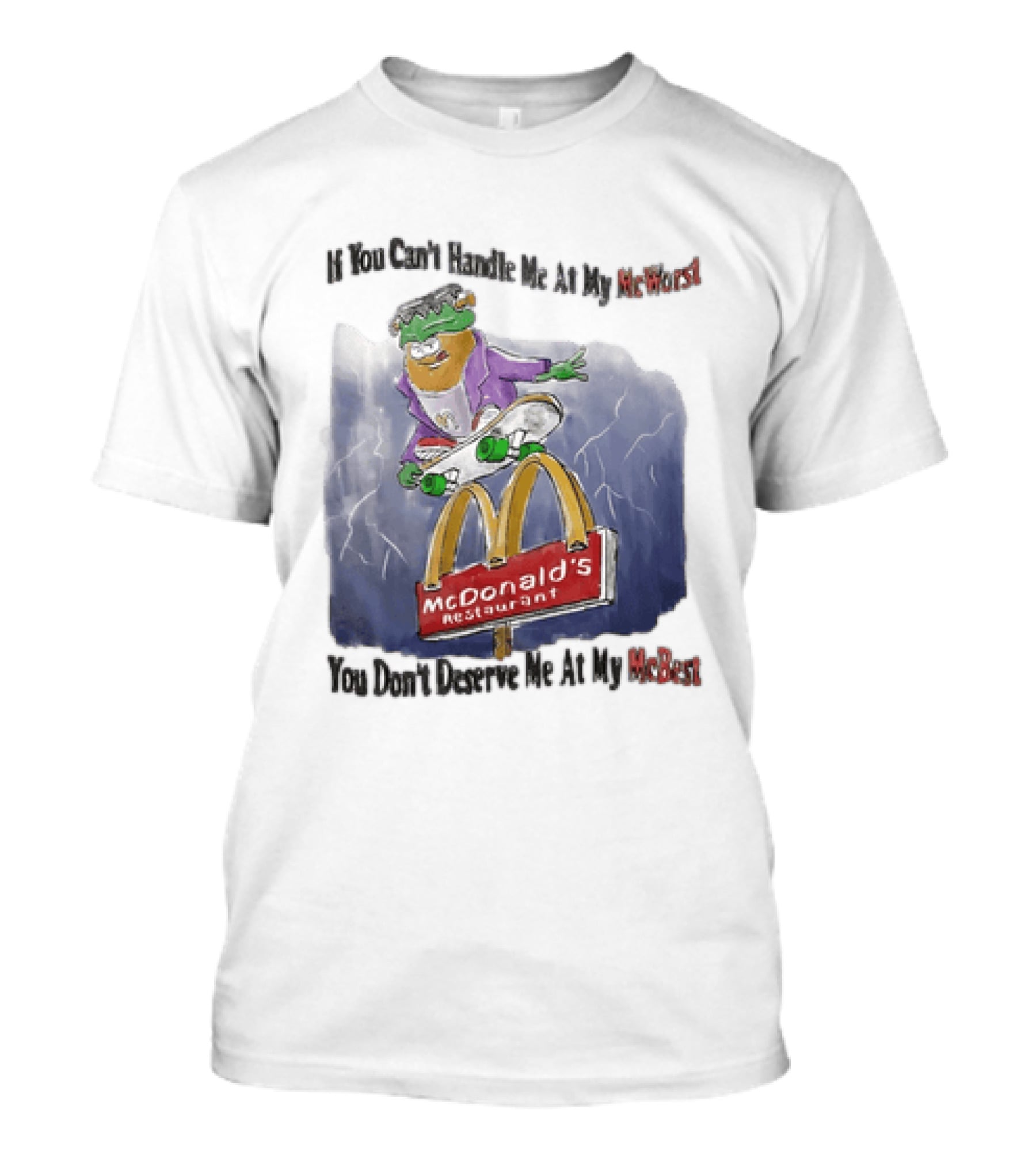 Frankenstein McDonald's Potato Skater If You Can't Handle Me At My McWorst Restaurant T-Shirt