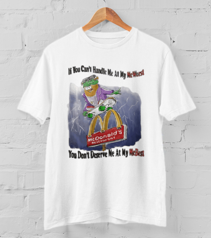 Frankenstein McDonald's Potato Skater If You Can't Handle Me At My McWorst Restaurant T-Shirt