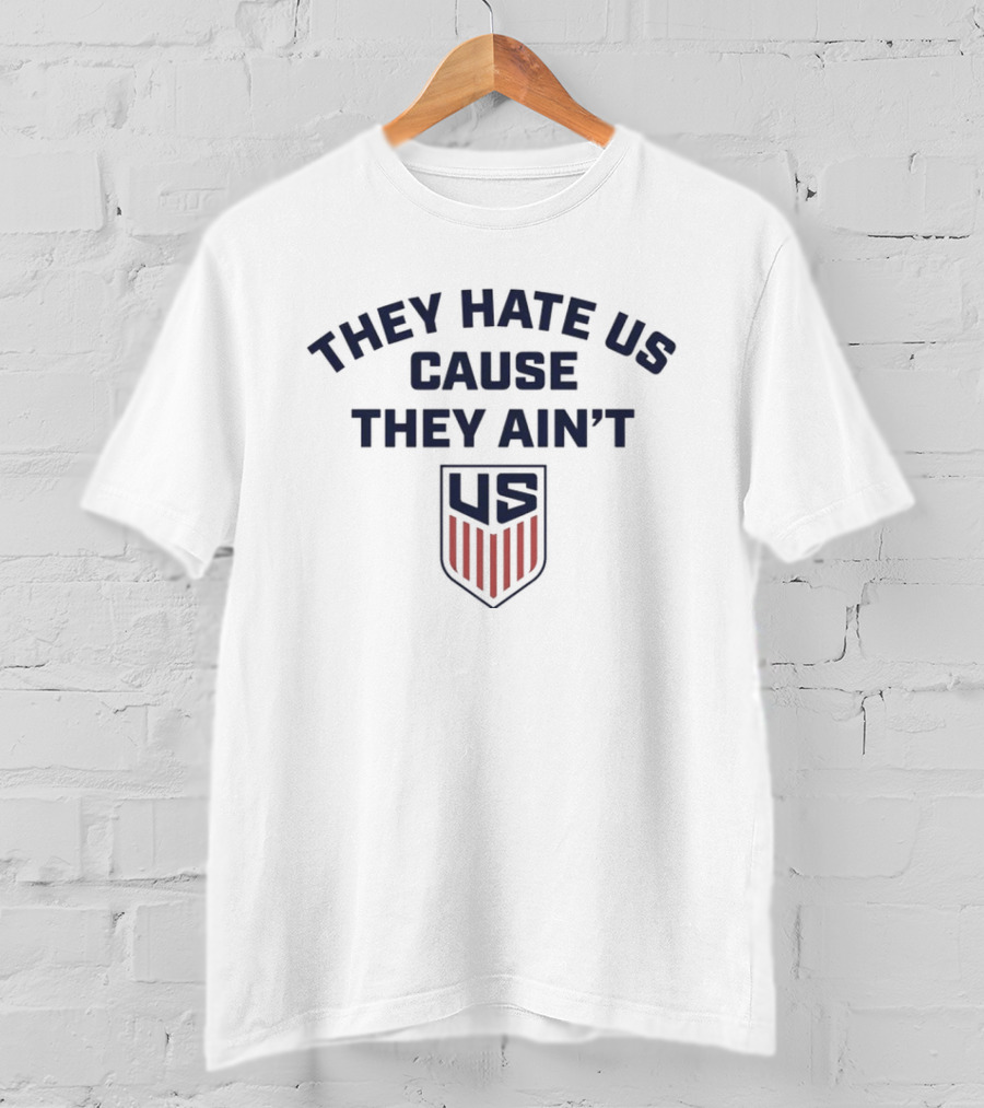 They Hate Us Cause They Ain't US Shield T-Shirt
