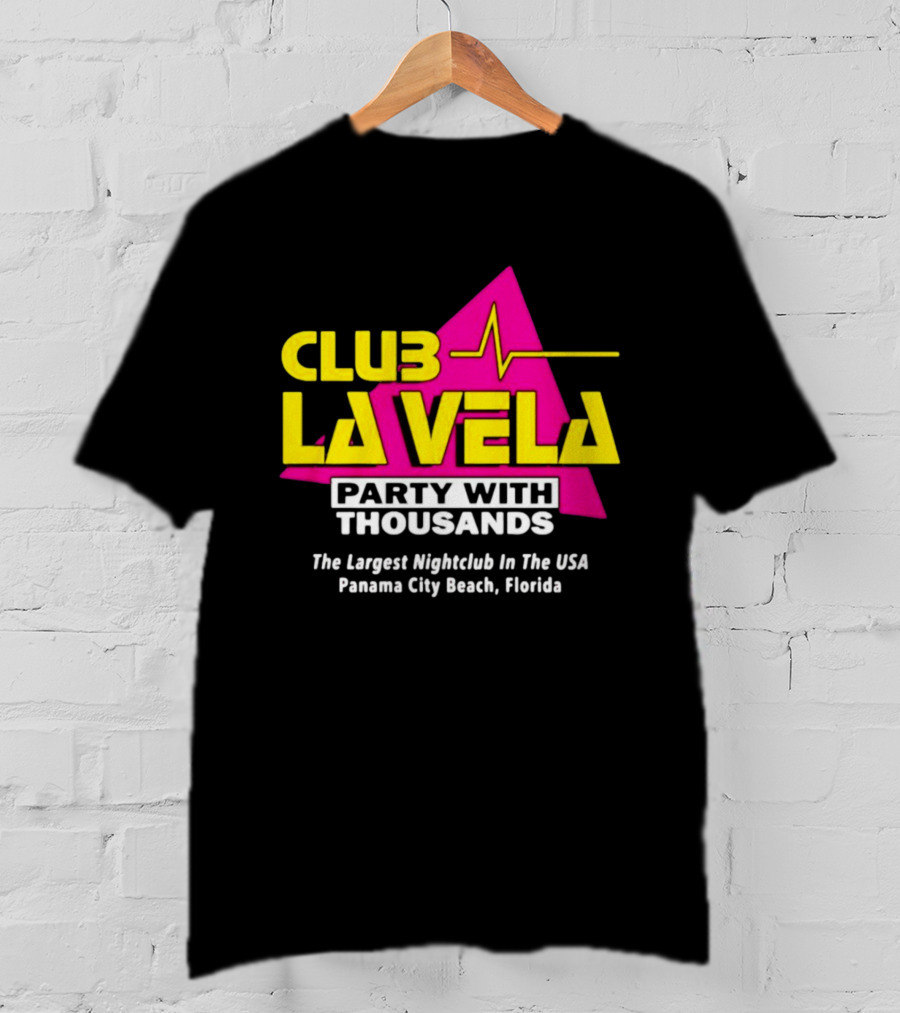 Club La Vela Party With Thousands The Largest Nightclub In The USA Panama City Beach Florida T-Shirt