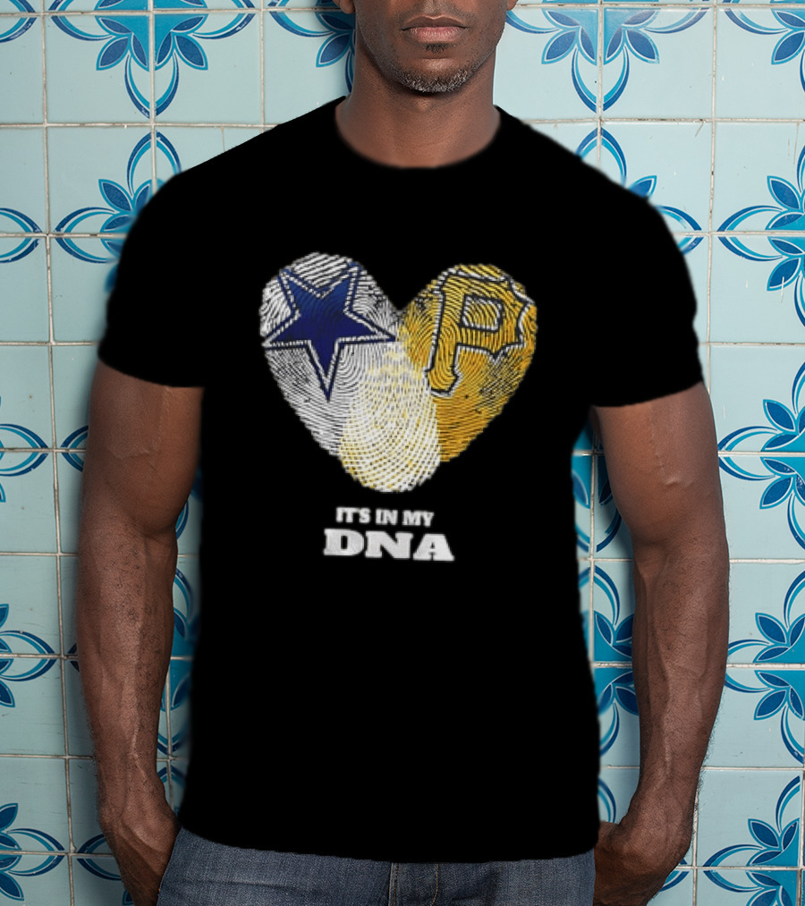 Dallas Cowboys Pittsburgh Pirates Heart Shape It's In My DNA T-Shirt