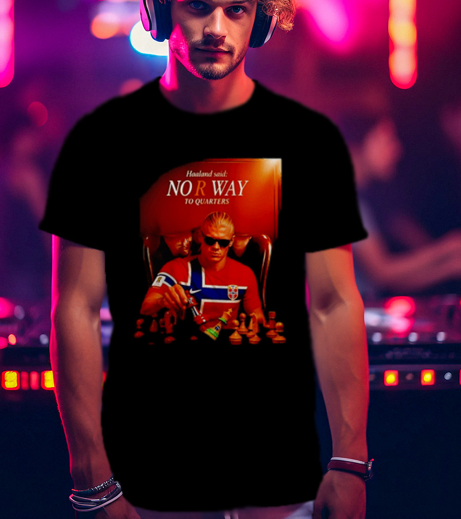 Haaland Said NO R WAY To Quarters Norway Flag Chess T-Shirt
