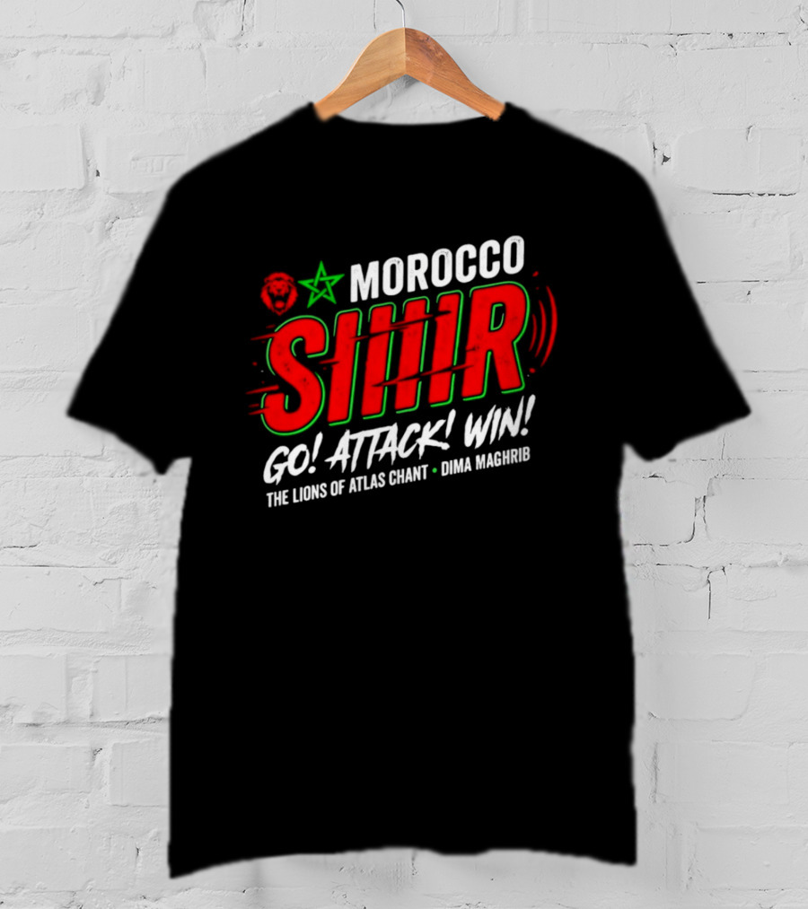 Morocco Siir Go Attack Win Dima Maghrib Lions Of Atlas Chant T-Shirt