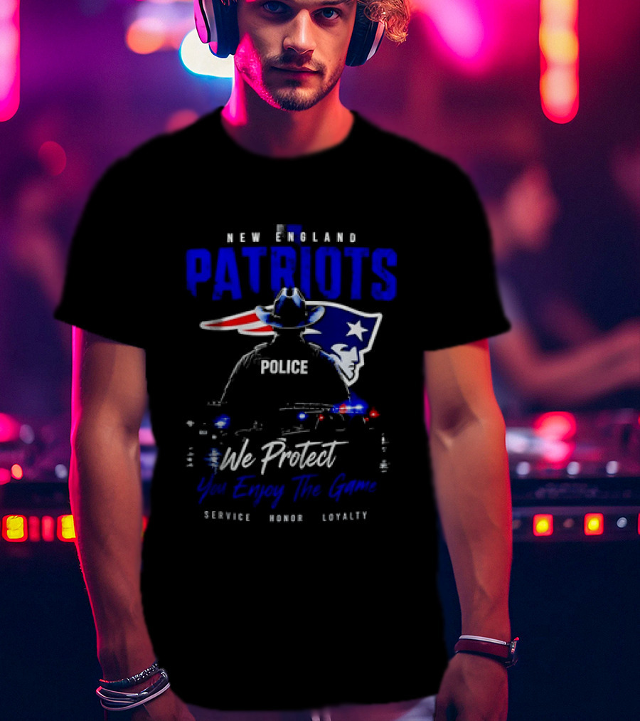 New England Patriots Police We Protect You Enjoy The Game Service Honor Loyalty T-Shirt