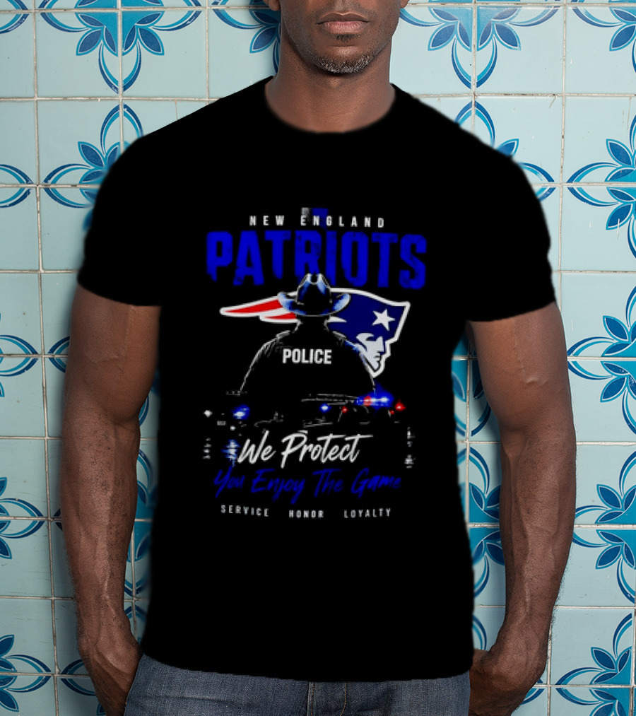 New England Patriots Police We Protect You Enjoy The Game Service Honor Loyalty T-Shirt